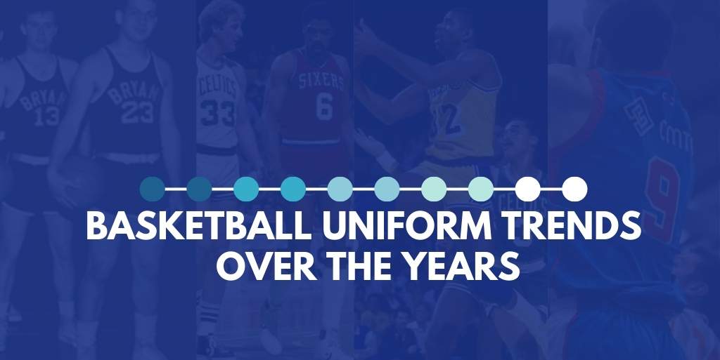 Basketball Uniform Trends Over The Years