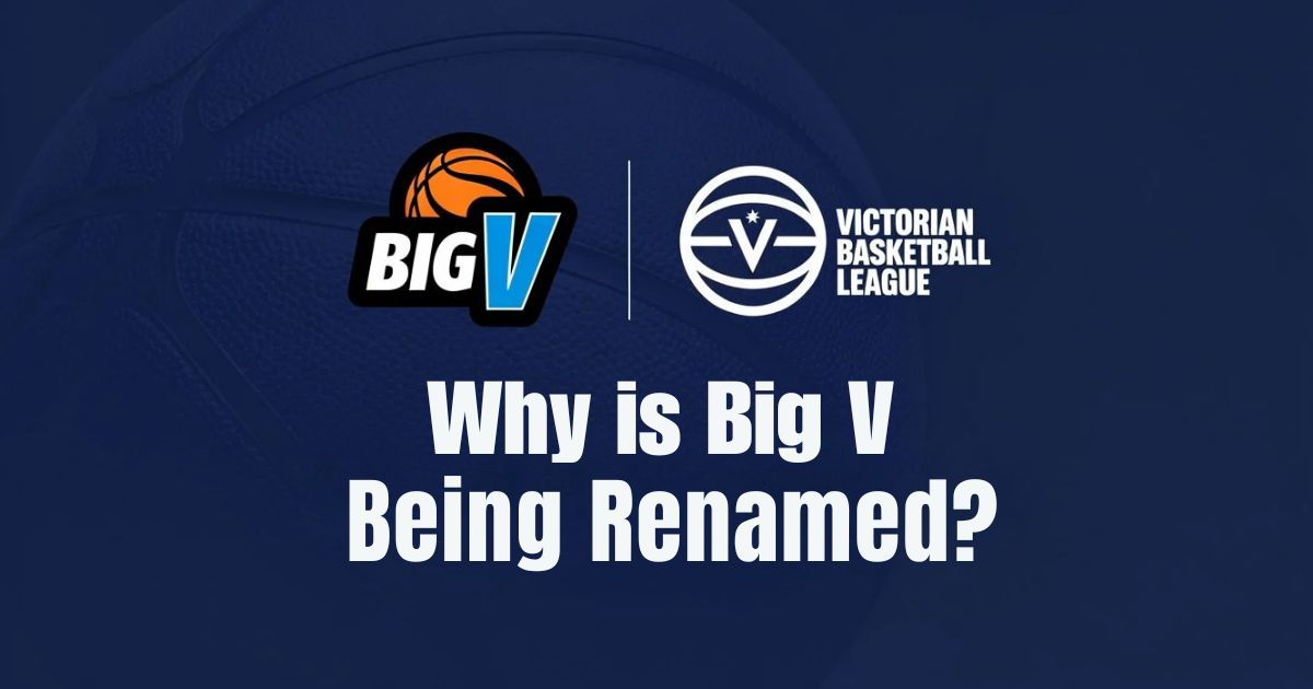 Big V Becomes the Victorian Basketball League: What the 2027 Rebrand Means for Clubs